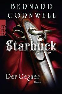 Starbuck: Der Gegner by Bernard Cornwell