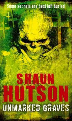 Unmarked Graves by Shaun Hutson