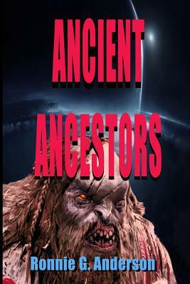 Ancient Ancestors by Ronnie G. Anderson