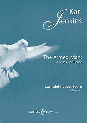 The armed man: a mass for peace by Karl Jenkins