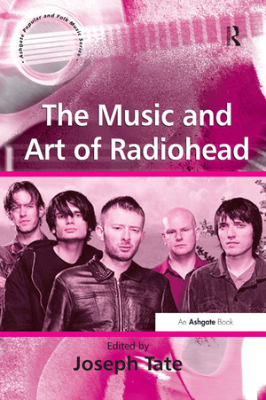 The Music And Art Of Radiohead by Joseph Tate