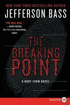 The Breaking Point: A Body Farm Novel by Jefferson Bass