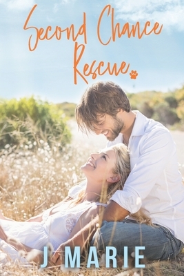 Second Chance Rescue by J. Marie