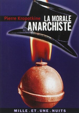La Morale anarchiste  by Peter Kropotkin
