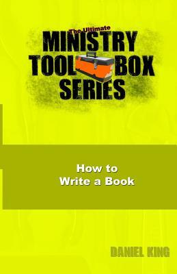 How to Write a Book by Daniel King