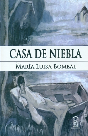Casa de Niebla by María Luisa Bombal
