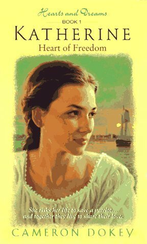 Katherine: Heart of Freedom by Cameron Dokey