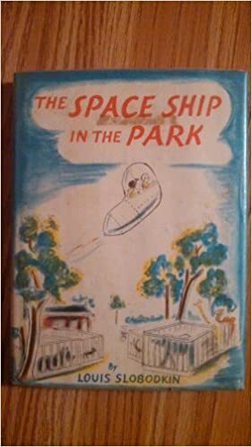 The Space Ship in the Park by Louis Slobodkin