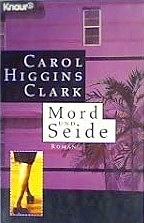 Mord und Seide by Carol Higgins Clark