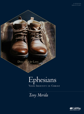 Ephesians - Bible Study Book: Your Identity in Christ by Tony Merida