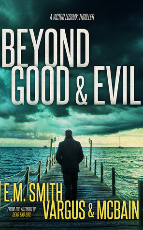 Beyond Good & Evil by L.T. Vargus, E.M. Smith, Tim McBain