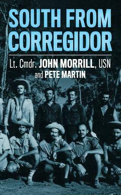 South From Corregidor by Pete Martin, John Morrill