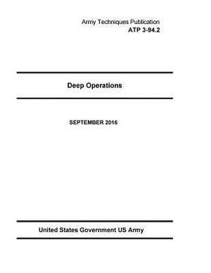 Army Techniques Publication ATP 3-94.2 Deep Operations September 2016 by United States Government Us Army