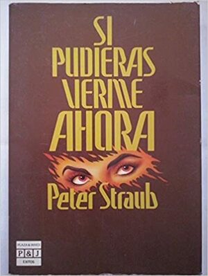 Si pudieras verme ahora by Peter Straub