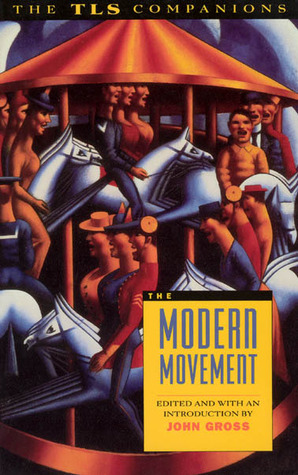 The Modern Movement: A TLS Companion by John Gross