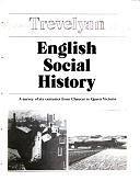 English Social History: A Survey of Six Centuries from Chaucer to Queen Victoria by George Macaulay Trevelyan, Asa Briggs