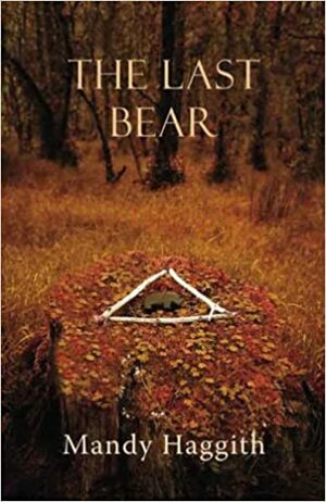 The Last Bear by Mandy Haggith