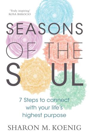 Seasons of the Soul by Sharon M. Koenig