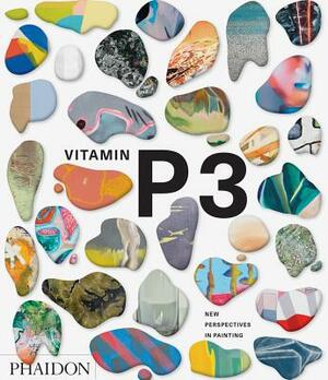 Vitamin P3: New Perspectives in Painting by Phaidon Press