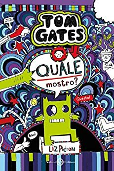Tom Gates - Quale mostro? by Liz Pichon