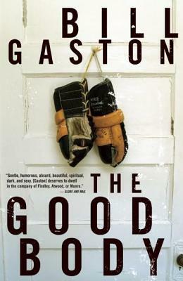 The Good Body by Bill Gaston