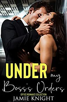 Under My Boss's Orders by Jamie Knight