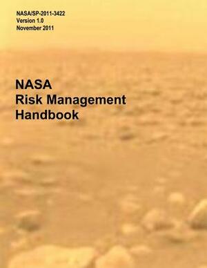 NASA Risk Management Handbook by National Aeronautics and Administration