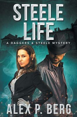 Steele Life by Alex P. Berg