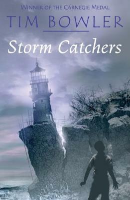 Storm Catchers. Tim Bowler by Tim Bowler