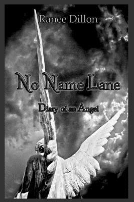 No Name Lane: Diary of an Angel by Ranee Dillon