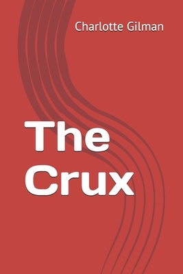 The Crux by Charlotte Perkins Gilman