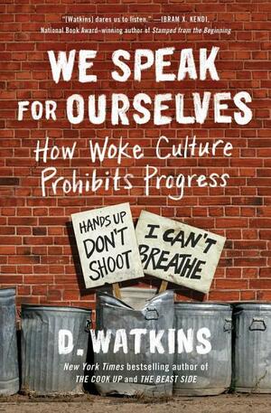 We Speak for Ourselves: A Word from Forgotten Black America by D. Watkins