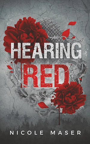 Hearing Red by Nicole Maser
