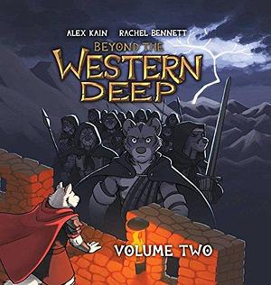 Beyond the Western Deep Volume 2 by Rachel Bennett, Alex Kain, Alex Kain