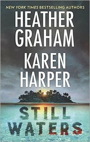 Still Waters: The Island / Below the Surface by Karen Harper, Heather Graham