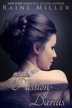 The Passion of Darius: A Gothic Tale of Love and Seduction by Raine Miller