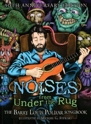 Noises from Under the Rug: The Barry Louis Polisar Songbook by Barry Louis Polisar