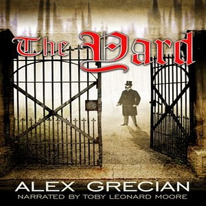 The Yard by Alex Grecian