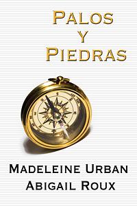 Palos y piedras by Madeleine Urban