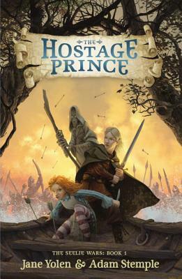 The Hostage Prince by Jane Yolen, Adam Stemple