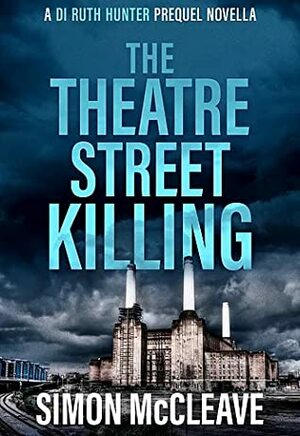 The Theatre Street Killing by Simon McCleave