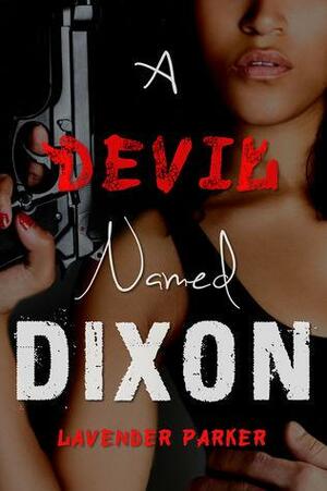 A Devil Named Dixon by Lavender Parker