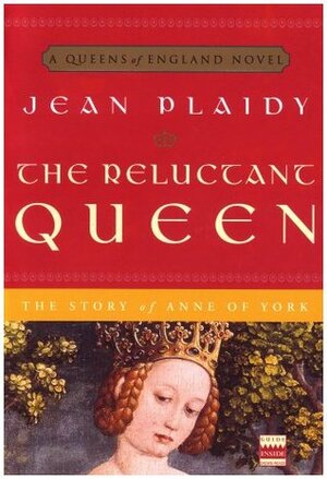 The Reluctant Queen: The Story of Anne of York by Jean Plaidy