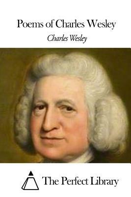 Poems of Charles Wesley by Charles Wesley
