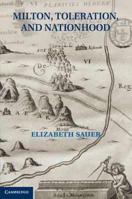 Milton, Toleration, and Nationhood by Elizabeth Sauer