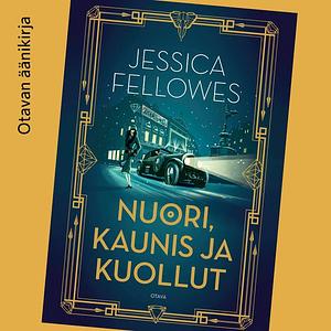 Nuori, kaunis ja kuollut by Jessica Fellowes