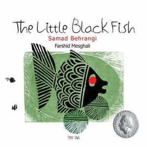 The Little Black Fish by Azita Rassi, Farshid Mesghali, Samad Behrangi