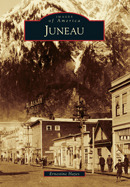 Juneau by Ernestine Hayes