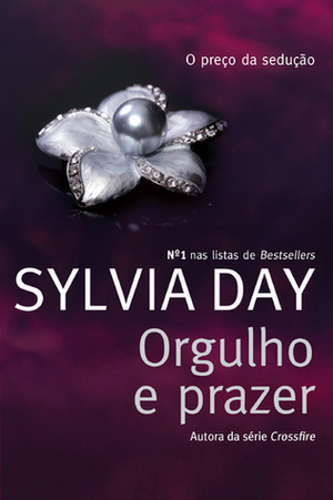 Orgulho e Prazer (Historical #3) by Sylvia Day