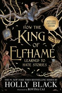 How the King of Elfhame Learned to Hate Stories by Holly Black